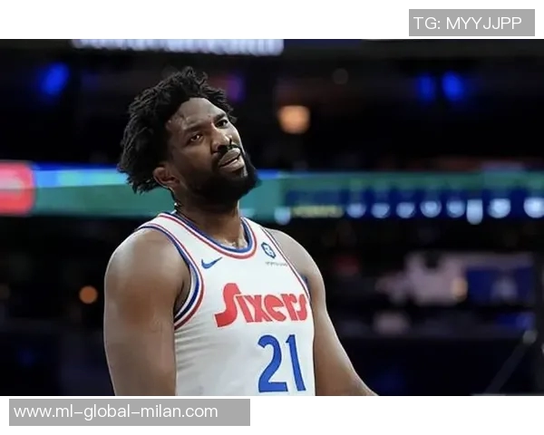 恩比德表现低迷显谨慎赛场上小心翼翼避免再次受伤